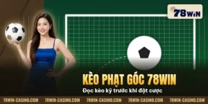 Hình minh họa bài viết: Kèo Phạt Góc 78win Bí Quyết Soi Kèo & Thắng Lớn